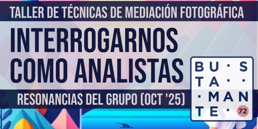Taller “Técnicas de mediación fotográfica”: Resonancias del Grupo